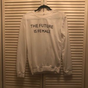The Future if Female sweatshirt